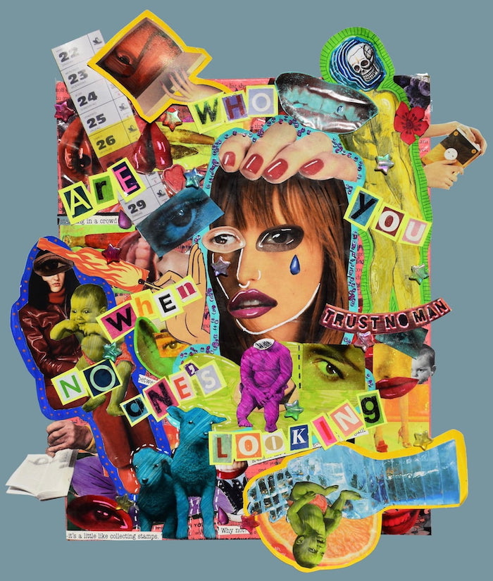 Vibrant and chaotic cutouts framed by a blue background. Text overlay says: “Who are you when no one’s looking” in ransom-style lettering.